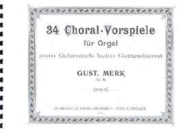 Merk, G: 34 Choralvorspiele op 41