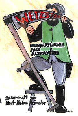 Wetzstoa - Mundartlieder aus Altbayern