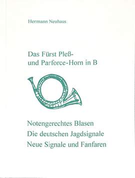 Neuhaus, H: Das Fürst Pless und Parforcehorn in B
