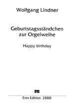 Lindner, W: Geburtstagsständchen zur Orgelweihe