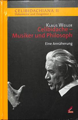 Weiler, K: Celibidache - Musiker und Philosoph 2