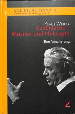 Weiler, K: Celibidache - Musiker und Philosoph 2