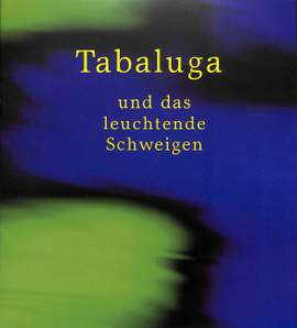Maffay, P: Tabaluga und das leuchtende Schweigen