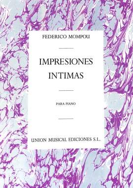 Mompou, F: Impresiones intimas