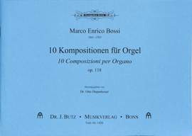 Bossi, M E: 10 Kompositionen op 118 op. 118