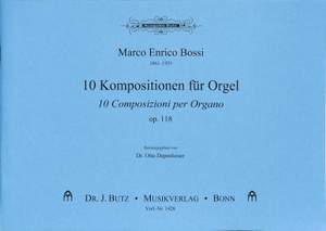 Bossi, M E: 10 Kompositionen op 118 op. 118
