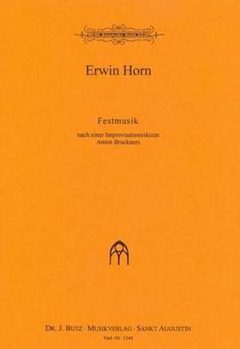 Horn, E: Festmusik nach einer Improvisationsskizze Anton Bruckners