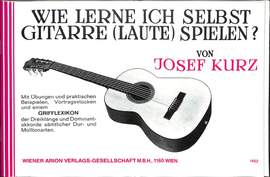 Kurz, J: Wie lerne ich selbst Gitarre spielen