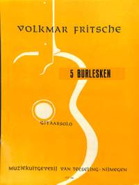 Fritsche, V: 5 Burlesken