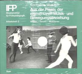 Aus der Praxis der elementaren Musik und Bewegungserziehung