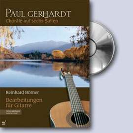 Börner, R: Paul Gerhardt - Choräle auf sechs Saiten