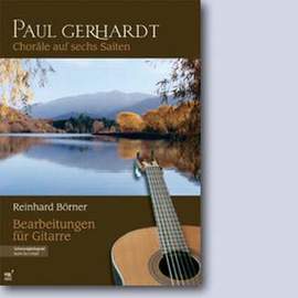 Börner, R: Paul Gerhardt - Choräle auf sechs Saiten