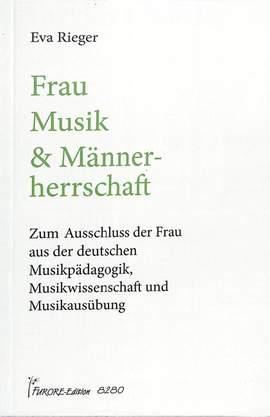 Rieger, E: Frau Musik + Männerherrschaft