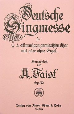 Faist, A: Deutsche Singmesse op 32 op. 32