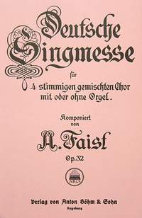 Faist, A: Deutsche Singmesse op 32 op. 32