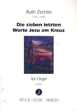 Zechlin, R: Die 7 letzten Worte Jesu am Kreuz