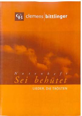 Bittlinger, C: Sei behütet - Lieder die trösten