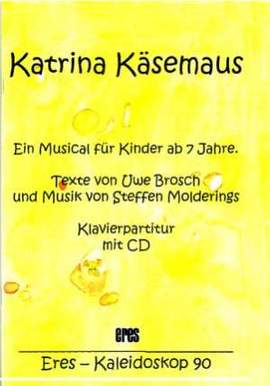 Molderings, S: Katrina Käsemaus - ein Musical für Kinder ab 7
