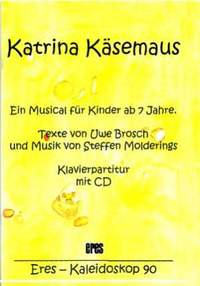 Molderings, S: Katrina Käsemaus - ein Musical für Kinder ab 7