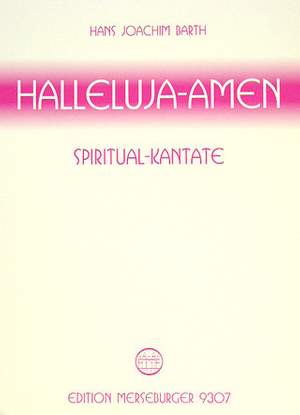 Barth, H J: Halleluja Amen - Spiritual Kantate