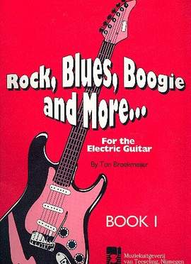 Broekmeijer, T: Rock Blues Boogie + more for the electric guitar 1
