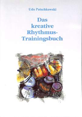 Patschkowski, U: Das kreative Rhythmus Trainingsbuch