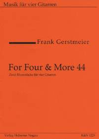 Gerstmeier, F: For four + more 44