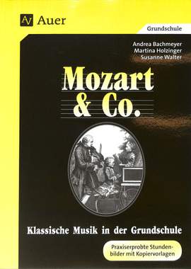 Bachmeyer, A: Mozart + Co - klassische Musik in der Grundschule