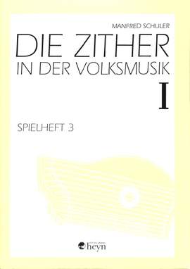 Schuler, M: Spielheft 1/3 - die Zither in der Volksmusik