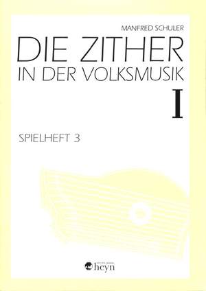 Schuler, M: Spielheft 1/3 - die Zither in der Volksmusik