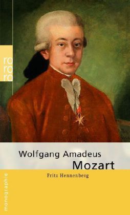 Hennenberg, F: Wolfgang Amadeus Mozart Monographie