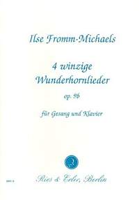 Fromm-Michaels, I: 4 winzige Wunderhornlieder op 9 B