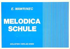 Wawrinec, E: Melodica Schule