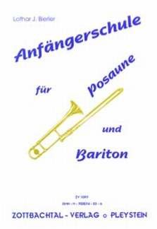Bierler, L J: Anfängerschule 1 für Posaune und Bariton