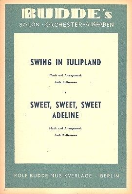 Bulterman, J: Swing in Tulipland + Sweet sweet sweet Adeline