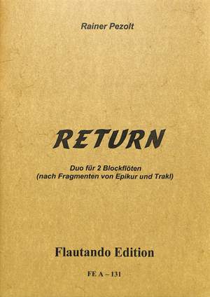 Pezolt, R: Return - nach Fragmenten von Epikur und Trakl