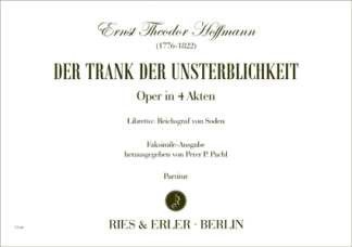 Hoffmann, E T A: Der Trank der Unsterblichkeit - Oper