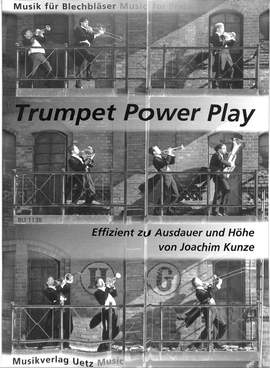 Kunze, J: Trumpet power play - effizient zu Ausdauer und Höhe