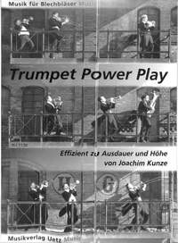 Kunze, J: Trumpet power play - effizient zu Ausdauer und Höhe
