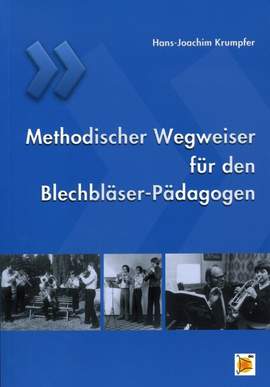 Krumpfer, H: Methodischer Wegweiser für den Blechbläser Pädagogen