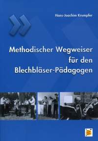 Krumpfer, H: Methodischer Wegweiser für den Blechbläser Pädagogen