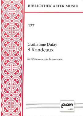Dufay, G: 8 Rondeaux a 3