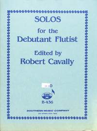 Cavally, R: Solos for the debutant flutist
