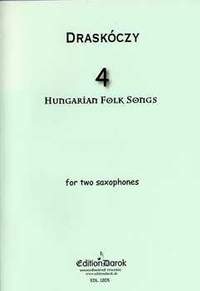 Draskoczy, L: 4 hungarian folk songs