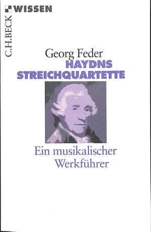 Feder, G: Haydns Streichquartette - ein musikalischer Werkführer