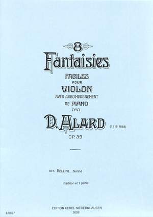 Alard, D: 8 Fantaisies faciles op 39/5 Norma von Bellini