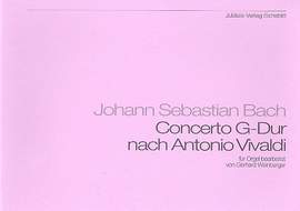 Bach, J S: Konzert G-Dur nach Antonio Vivaldi BWV 973