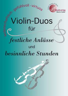 Keller, M: Violin Duos für festliche Anlässe und besinnliche Stunden