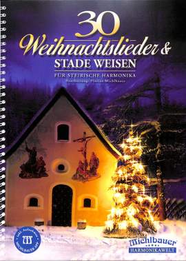 Michlbauer, F: 30 Weihnachtslieder und stade Weisen