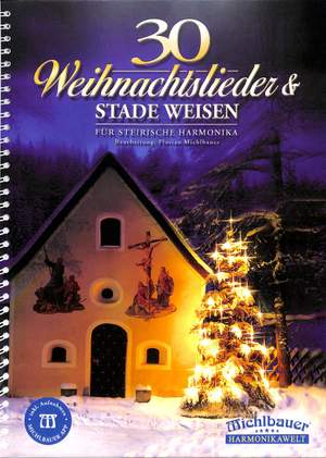 Michlbauer, F: 30 Weihnachtslieder und stade Weisen